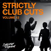 Strictly Club Cuts, Vol. 12 cover image cdn