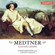 Susan Gritton Sings Medtner : Goethe Lieder cover image cdn
