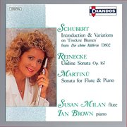 Susan Milan Plays Schubert, Reinecke & Martinu cover image cdn