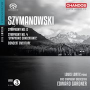 Szymanowski : Symphony No. 2, Symphonie Concertante & Concert Overture cover image cdn
