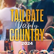 Tailgate Party Country 2024 cover image cdn