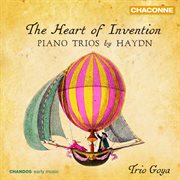 The Heart Of Invention : Trio Goya Play Haydn Piano Trios cover image cdn