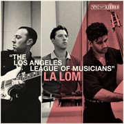 The Los Angeles League Of Musicians cover image cdn
