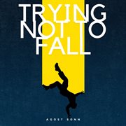 Trying not to fall cover image cdn