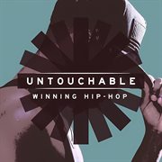 Untouchable : winning hip-hop cover image cdn