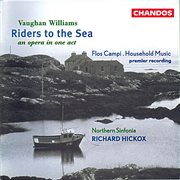 Vaughan Williams : Riders To The Sea, Flos Campi & Household Music cover image cdn