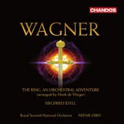 Wagner : The Ring, An Orchestral Adventure & Siegfried Idyll cover image cdn