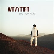 Wavyman : Live From Mars cover image cdn