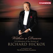 Within A Dream : A Celebration Of The Artistry Of Richard Hickox cover image cdn
