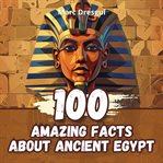 100 Amazing Facts About Ancient Egypt cover image cdn