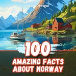 100 Amazing Facts About Norway cover image cdn