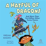 A Hatful of Dragons : And More Than 13.8 Billion Other Funny Poems cover image cdn