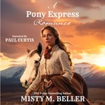 A Pony Express Romance : Wyoming Mountain Tales cover image cdn