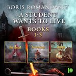 A Student Wants to Live : Books #1-3. Student Wants to Live cover image cdn