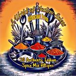 A world of Indian spices : 50 authentic Indian spice mix recipes cover image cdn