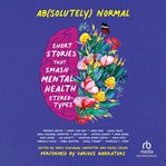 Ab(solutely) Normal : Short Stories That Smash Mental Health Stereotypes cover image cdn