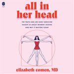 All in Her Head : What Men Taught Us About Women's Bodies cover image cdn