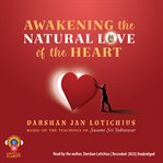 Awakening the natural love of the heart cover image cdn