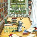 Booked on Murder : Haunted Library Mysteries cover image cdn