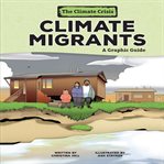 Climate Migrants : A Graphic Guide cover image cdn