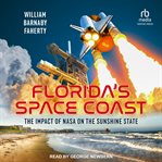 Florida's Space Coast : The Impact of NASA on the Sunshine State cover image cdn