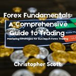 Forex Fundamentals : A Comprehensive Guide to Trading cover image cdn