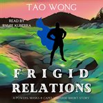 Frigid Relations : Short Story. Powers, Masks and Capes cover image cdn