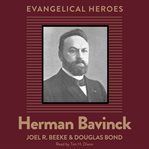 Herman Bavinck : Evangelical Heroes cover image cdn