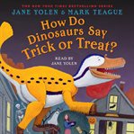 How Do Dinosaurs Say Trick or Treat? cover image cdn