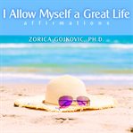 I Allow Myself a Great Life cover image cdn