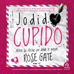 Jodido cupido : métete las flechas por donde te quepan cover image cdn