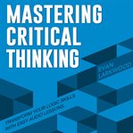 Mastering Critical Thinking cover image cdn