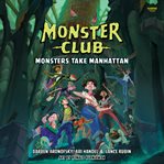 Monster Club : Monsters Take Manhattan. Monster Club cover image cdn
