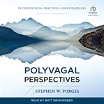 Polyvagal Perspectives : Interventions, Practices, and Strategies cover image cdn