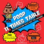 Poop 11 Times Table : Learn Multiplication Facts Fast the Fun Way cover image cdn