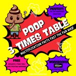Poop 3 Times Table : Learn Multiplication Facts Fast the Fun Way cover image cdn