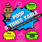 Poop 6 Times Table : Learn Multiplication Facts Fast the Fun Way cover image cdn