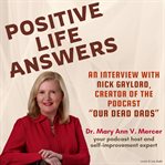 Positive Life Answers : An Interview With Nick Gaylord, Creator of the Podcast "Our Dead Dads". Positive Life Answers cover image cdn