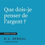 Que dois-je penser de l'argent ? cover image cdn
