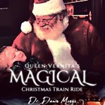 Queen Vernita's Magical Christmas Train Ride cover image cdn