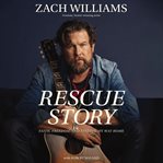 Rescue Story : Faith, Freedom, and Finding My Way Home cover image cdn