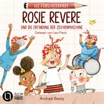 Rosie Revere und die Erfindung der Zeichenmaschine : Die Forscherbande cover image cdn