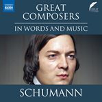 Schumann in Words and Music : Great Composers in Words and Music cover image cdn