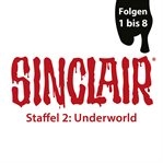 Sinclair, Staffel 2 : Underworld. Folgen #1-8. Sinclair, Staffel (German) cover image cdn