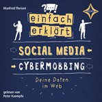 Social Media : Cybermobbing. Deine Daten im Web. Einfach erklärt, Teil 1 cover image cdn