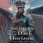 Soldiers off the Dark Horizon cover image cdn