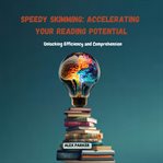 Speedy Skimming : Accelerating Your Reading Potential cover image cdn