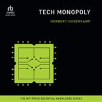 Tech Monopoly : MIT Press Essential Knowledge cover image cdn