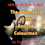 The Adventure of the Retired Colourman : Sherlock Holmes (Doyle) cover image cdn