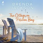 The cottage on Pelican Bay. Catalina Cove cover image cdn